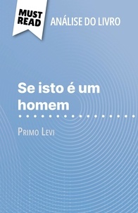 Alexandre Randal et Alva Silva - Se isto é um homem de Primo Levi (Análise do livro) - Análise completa e resumo pormenorizado do trabalho.