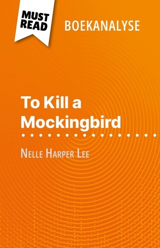 To Kill a Mockingbird van Nelle Harper Lee. (Boekanalyse)
