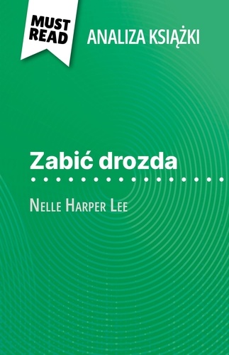 Zabić drozda książka Nelle Harper Lee. (Analiza książki)