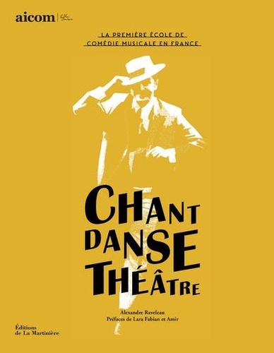 Chant Danse Théâtre. La première école de comédie musicale en France