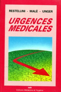 Alexandre Restellini et P-F Unger - Urgences Medicales. Edition 1991.