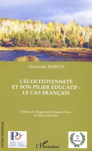 Alexandre Roesch - L'écocitoyenneté et son pilier éducatif : le cas français.