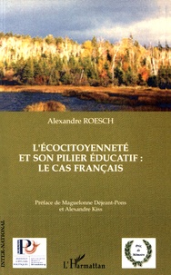 Alexandre Roesch - L'écocitoyenneté et son pilier éducatif : le cas français.