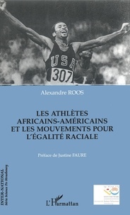 Alexandre Roos - Les athlètes africains-américains et les mouvements pour l'égalité raciale.