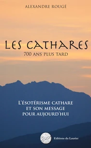 Les cathares 700 ans plus tard