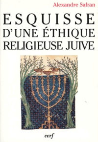 Alexandre Safran - Esquisse d'une éthique religieuse juive - [conférences, 1952-1996.