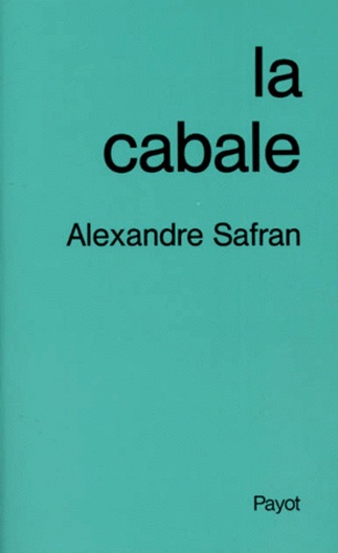 Alexandre Safran - La Cabale. 3eme Edition Corrigee Et Mise A Jour.