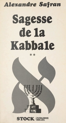Sagesse de la Kabbale (2). Textes choisis de la littérature mystique juive