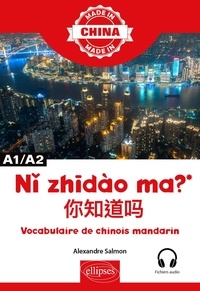 Alexandre Salmon - Nǐ zhīdào ma ? A1/A2 - Vocabulaire de chinois mandarin.
