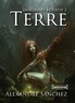 Alexandre Sanchez - Imaginary rebirth - Tome 2 : Terre.