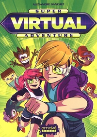 Alexandre Sanchez - Super Virtual Adventure.