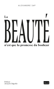 La beauté n'est que la promesse du bonheur