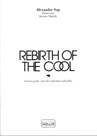 Alexandre Sap - Rebirth of the cool - L'avant-garde, salut des industries culturelles.