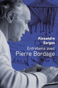 Alexandre Sargos - Entretiens avec Pierre Bordage.