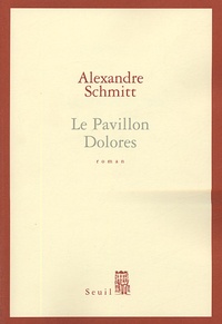 Alexandre Schmitt - Le pavillon Dolores.