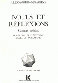 Alexandre Scriabine - Notes et réflexions - Carnets inédits.