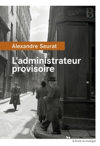 Alexandre Seurat - L'administrateur provisoire.