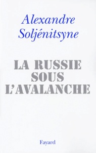 Alexandre Soljenitsyne - La Russie sous l'avalanche.