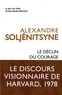 Alexandre Soljenitsyne - Le déclin du courage - Discours de Harvard, juin 1978.