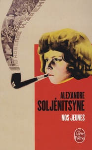 Alexandre Soljenitsyne - Nos jeunes.