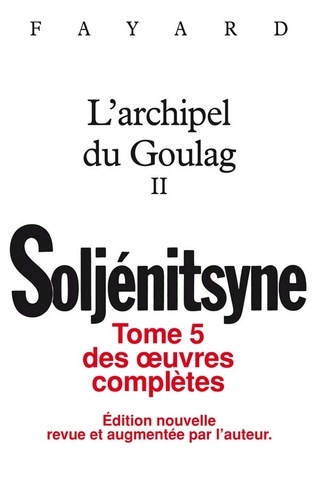 Oeuvres complètes tome 5 - L'Archipel du Goulag tome 2. Tome II