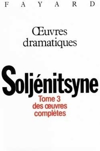 Alexandre Soljenitsyne - Oeuvres - Tome 3.