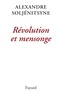 Alexandre Soljenitsyne - Révolution et mensonge.