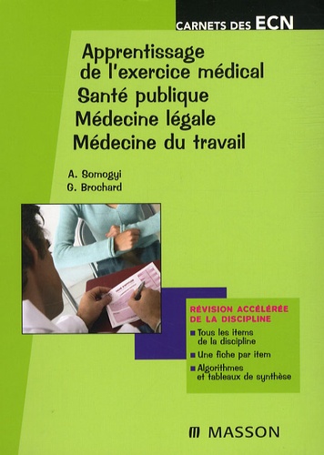 Alexandre Somogyi et Gita Brochard - Apprentissage de l'exercice médical, santé publique, médecine légale, médecine du travail.