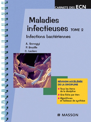 Alexandre Somogyi et Patricia Brazille - Maladies infectieuses - Tome 2, Infections bactériennes.