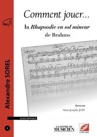 Alexandre Sorel - Comment jouer la Rhapsodie en sol mineur de Brahms.