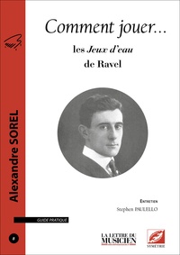 Alexandre Sorel - Comment jouer... - Les Jeux d'eau de Ravel.