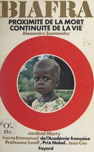 Alexandre Sosnowsky et Michel Burton - Biafra - Proximité de la mort, continuité de la vie.