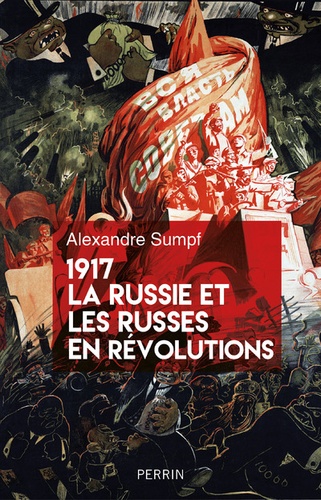 1917, la Russie et les russes en révolutions