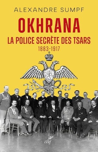Okhrana. La police secrète des Tsars (1883-1917)