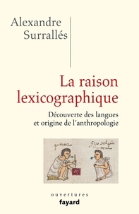 Alexandre Surrallés - La raison lexicographique - Découverte des langues et origine de l'anthropologie.