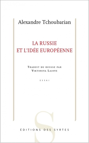 Alexandre Tchoubarian - La Russie et l'idée européenne.