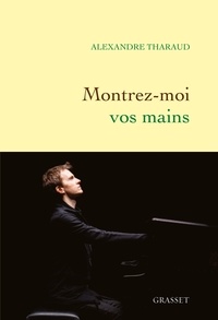 Alexandre Tharaud - Montrez-moi vos mains.