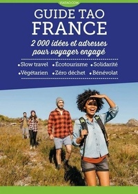 Alexandre Tisné-Versailles et Alicia Munoz - Guide Tao France - 2000 idées et adresses pour voyager engagé.