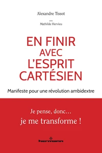 En finir avec l'esprit cartésien