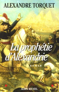 Alexandre Torquet - La Prophétie d'Alexandrie.