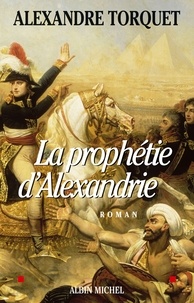 Alexandre Torquet - La Prophétie d'Alexandrie.