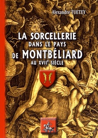 Téléchargement gratuit du livre pdf La sorcellerie dans le pays de Montbéliard au XVIIe siècle  9782824004884