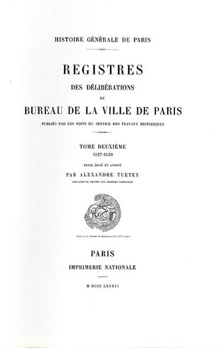 Alexandre Tuetey - Registre des délibérations du bureau de la Ville de Paris - Tome 2, 1527-1539.