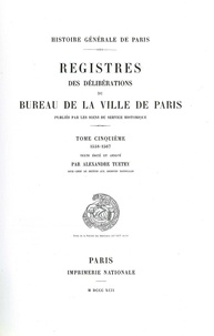 Alexandre Tuetey - Registre des délibérations du bureau de la Ville de Paris - Tome 5, 1558-1567.