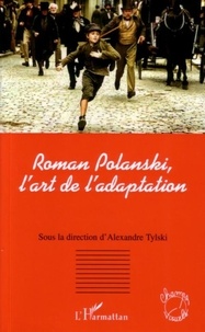 Alexandre Tylski - Roman Polanski, l'art de l'adaptation.