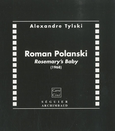 Alexandre Tylski - Roman Polanski - Rosemary's Baby (1968).