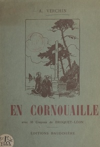 Alexandre Verchin et Léon Broquet - En Cornouaille - Avec 53 crayons de Léon Broquet.