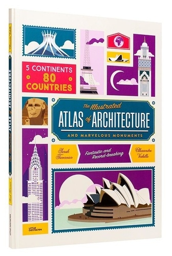 Alexandre Verhille - The illustrated atlas of architecture and marvelous monuments.