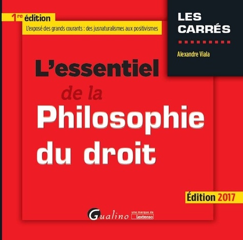 Alexandre Viala - L'essentiel de la philosophie du droit.