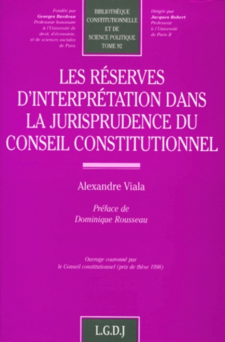 Alexandre Viala - Les réserves d'interprétation dans la jurisprudence du Conseil constitutionnel.